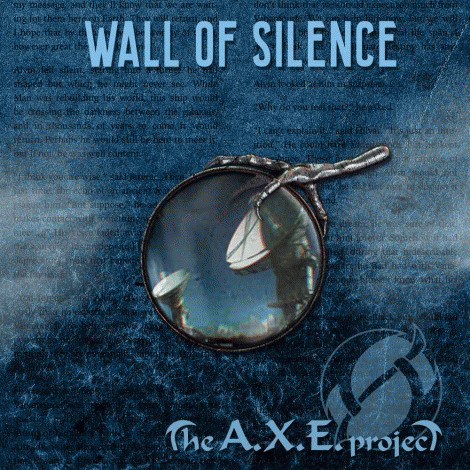 The AXE Project : Wall of Silence
